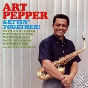 Art Pepper - Gettin' Together! cd musicale di Art Pepper
