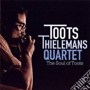 Toots Thielemans - The Soul Of Toots cd musicale di Toots Thielemans
