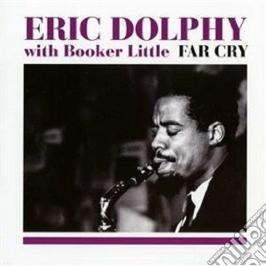 Eric Dolphy / Booker Little - Far Cry cd musicale di Little b Dolphy e