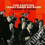 Terry Gibbs - The Exciting Terry Gibbs Big Band / Swing Is Here! cd