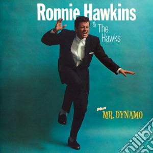 Ronnie Hawkins And The Hawks - Ronnie Hawkins / Mr. Dynamo cd musicale di The Hawkins ronnie