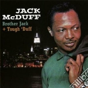 Jack Mcduff - Brother Jack / Tough 'duff cd musicale di Jack Mcduff