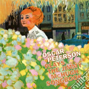 Oscar Peterson - Plays The Jimmy Mchugh Songbook cd musicale di Oscar Peterson