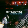 Nat King Cole - At The Sands / Welcome To The Club cd