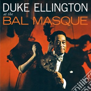 Duke Ellington - At The Bal Masque cd musicale di Duke Ellington