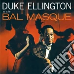 Duke Ellington - At The Bal Masque cd