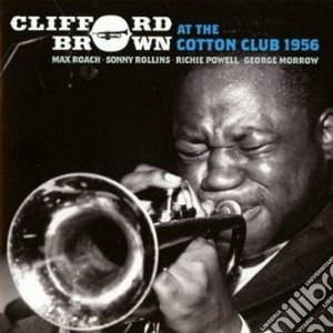 Brown Clifford - At The Cotton Club 1956 cd musicale di Clifford Brown