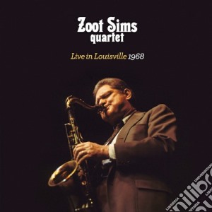 Zoot Sims - Live In Louisville 1968 cd musicale di Sims Zoot