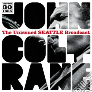 John Coltrane - The Unissued Seattle Broadcast cd musicale di John Coltrane