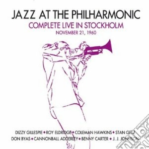 Jazz at the philharmonic - complete live in stockholm cd musicale di Artisti Vari