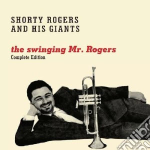 Shorty Rogers - The Swinging Mr. Rogers cd musicale di Shorty Rogers
