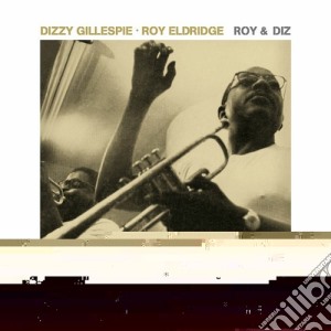 Dizzy Gillespie / Roy Eldridge - Roy & Diz / Roy & Diz Vol. 2 cd musicale di Eld Gillespie dizzy