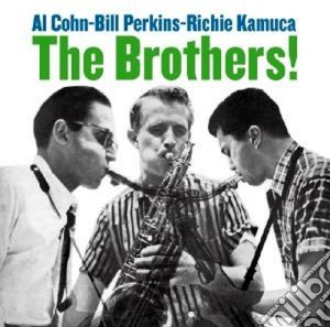 Al Cohn / Bill Perkins / Richie Kamuca - The Brothers cd musicale di Perkins bil Cohn al