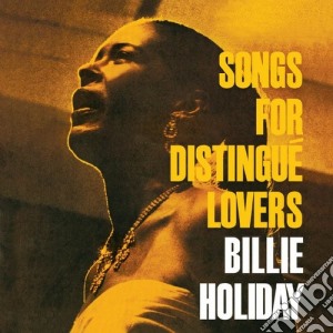 Billie Holiday - Songs For Distingue Lovers / Body And Soul cd musicale di Billie Holiday