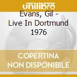 Evans, Gil - Live In Dortmund 1976 cd