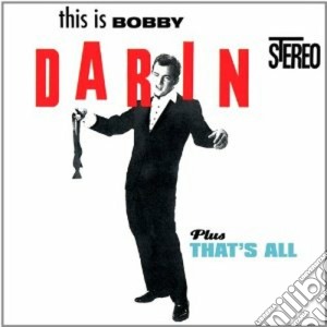 Bobby Darin - This Is Darin / That's All cd musicale di Bobby Darin