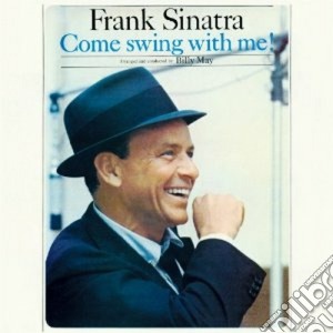 Frank Sinatra - Come Swing With Me! / Swing Along With Me cd musicale di Frank Sinatra