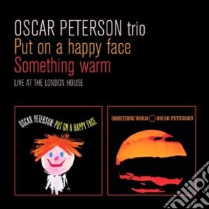 Oscar Peterson - Put On A Happy Face / Something Warm cd musicale di Oscar Peterson