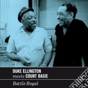 Duke Ellington / Count Basie - Battle Royal cd musicale di Basi Ellington duke