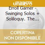 Erroll Garner - Swinging Solos + Soliloquy. The 1957 Sol cd