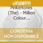 Pinkertones (The) - Million Colour Revolution cd
