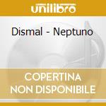Dismal - Neptuno cd