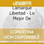 Lamarque Libertad - Lo Mejor De cd