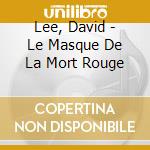 Lee, David - Le Masque De La Mort Rouge cd