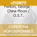 Fenton, George - China Moon / O.S.T. cd