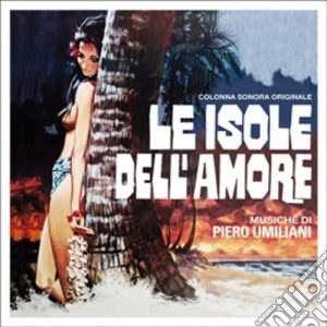 Piero Umiliani - Le Isole Dell' Amore cd musicale di Piero Umiliani