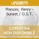 Mancini, Henry - Sunset / O.S.T. cd musicale di Mancini, Henry