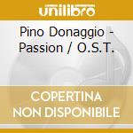 Pino Donaggio - Passion / O.S.T. cd musicale di Pino Donaggio