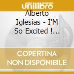 Alberto Iglesias - I'M So Excited ! / O.S.T. cd