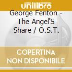 George Fenton - The Angel'S Share / O.S.T. cd