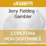 Jerry Fielding - Gambler cd musicale di Jerry Fielding