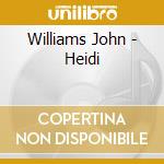 Williams John - Heidi cd musicale di Williams John