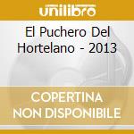 El Puchero Del Hortelano - 2013 cd