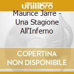 Maurice Jarre - Una Stagione All'Inferno cd musicale di Maurice Jarre