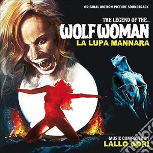 Lallo Gori - La Lupa Mannara - The Legend Of The Wolfwoman / O.S.T. cd musicale di Lallo Gori