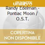 Randy Edelman - Pontiac Moon / O.S.T. cd