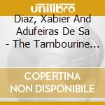 Diaz, Xabier And Adufeiras De Sa - The Tambourine Man cd