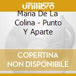 Maria De La Colina - Punto Y Aparte cd
