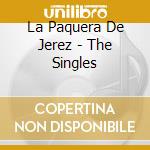 La Paquera De Jerez - The Singles cd