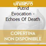 Putrid Evocation - Echoes Of Death cd