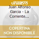 Juan Alfonso Garcia - La Corriente Infinita