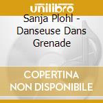 Sanja Plohl - Danseuse Dans Grenade cd