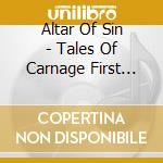 Altar Of Sin - Tales Of Carnage First Class cd musicale di Altar Of Sin