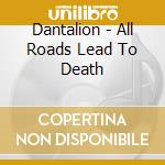 Dantalion - All Roads Lead To Death cd