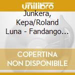 Junkera, Kepa/Roland Luna - Fandango - Habana Sessions cd