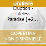 Eruption - Lifeless Paradise [+2 Bonus] cd